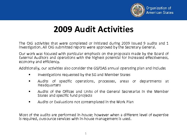 2009 Audit Activities The OIG activities that were completed or initiated during 2009 issued