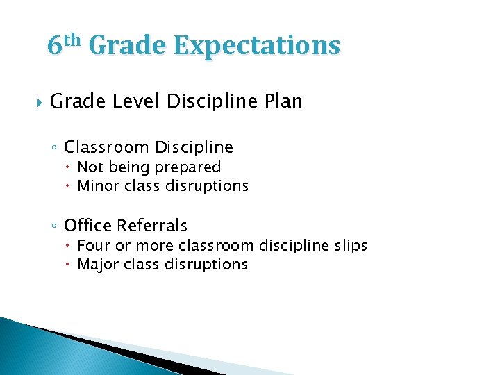 6 th Grade Expectations Grade Level Discipline Plan ◦ Classroom Discipline Not being prepared