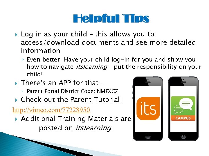 Helpful Tips Log in as your child – this allows you to access/download documents