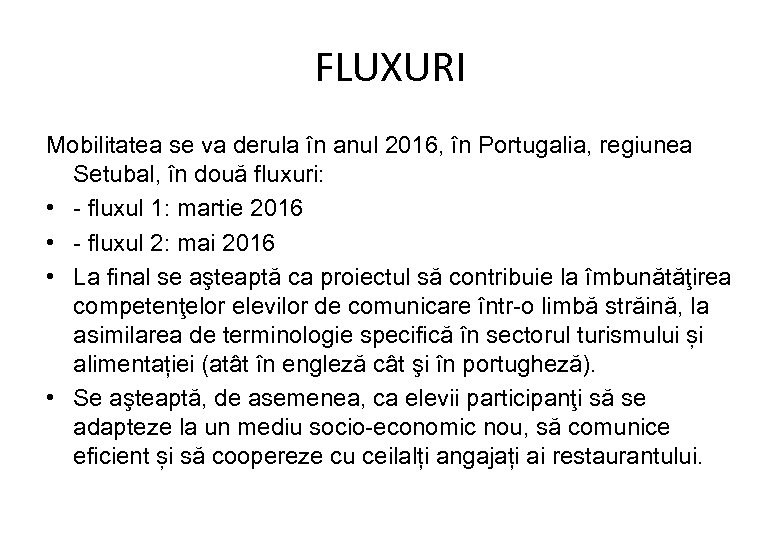 FLUXURI Mobilitatea se va derula în anul 2016, în Portugalia, regiunea Setubal, în două