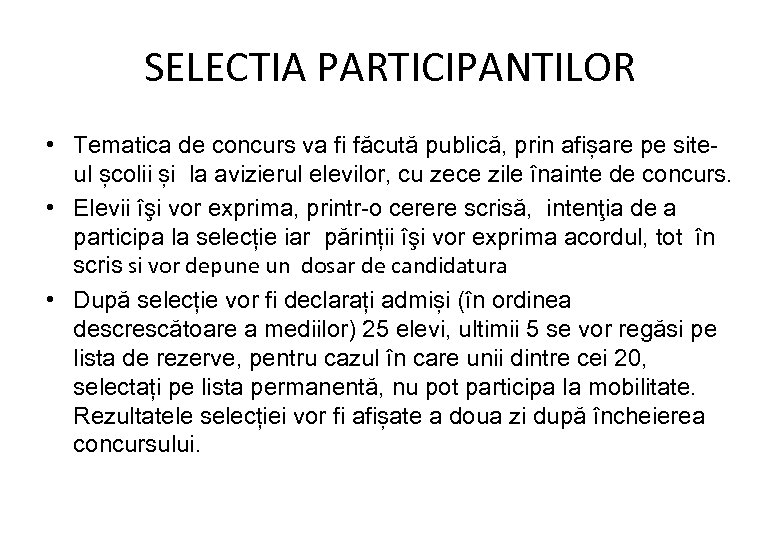 SELECTIA PARTICIPANTILOR • Tematica de concurs va fi făcută publică, prin afișare pe siteul