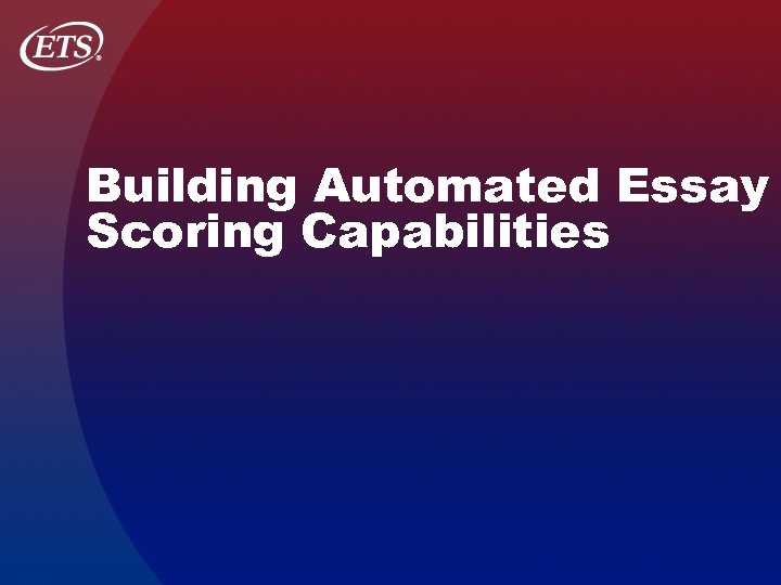 Building Automated Essay Scoring Capabilities 