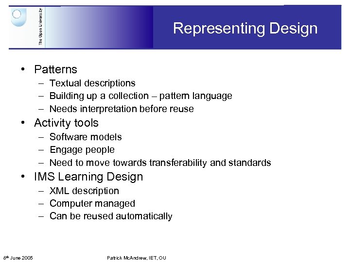 Representing Design • Patterns – Textual descriptions – Building up a collection – pattern