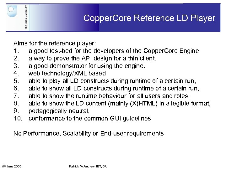 Copper. Core Reference LD Player Aims for the reference player: 1. a good test-bed