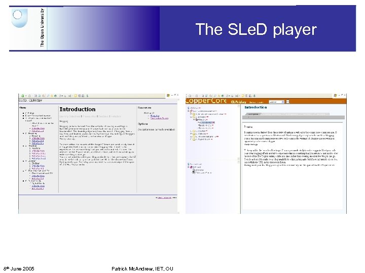 The SLe. D player 8 th June 2005 Patrick Mc. Andrew, IET, OU 