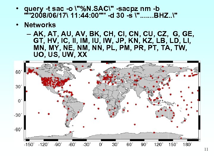  • query -t sac -o "%N. SAC" -sacpz nm -b '"'2008/06/17 11: 44: