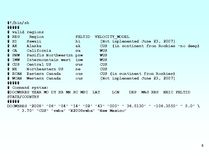 #!/bin/sh ##### # valid regions # REG Region FELTID VELOCITY_MODEL # HI Hawaii hi