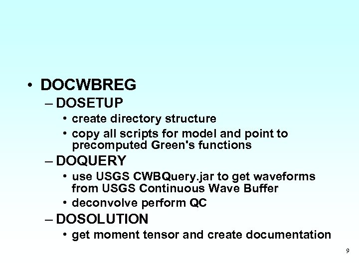  • DOCWBREG – DOSETUP • create directory structure • copy all scripts for
