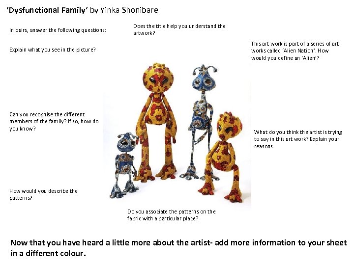 ‘Dysfunctional Family’ by Yinka Shonibare In pairs, answer the following questions: Does the title