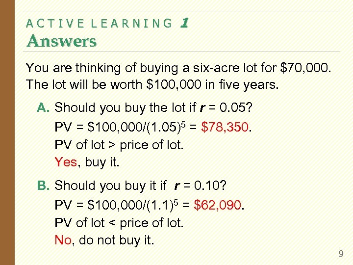 ACTIVE LEARNING Answers 1 You are thinking of buying a six-acre lot for $70,