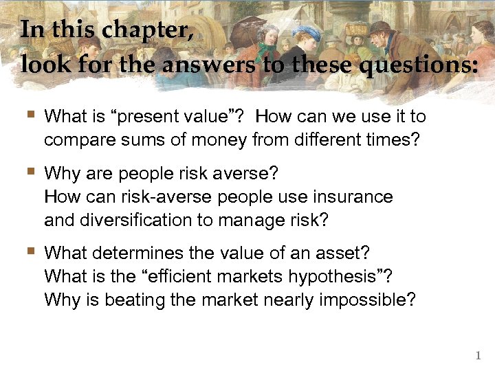 In this chapter, look for the answers to these questions: § What is “present