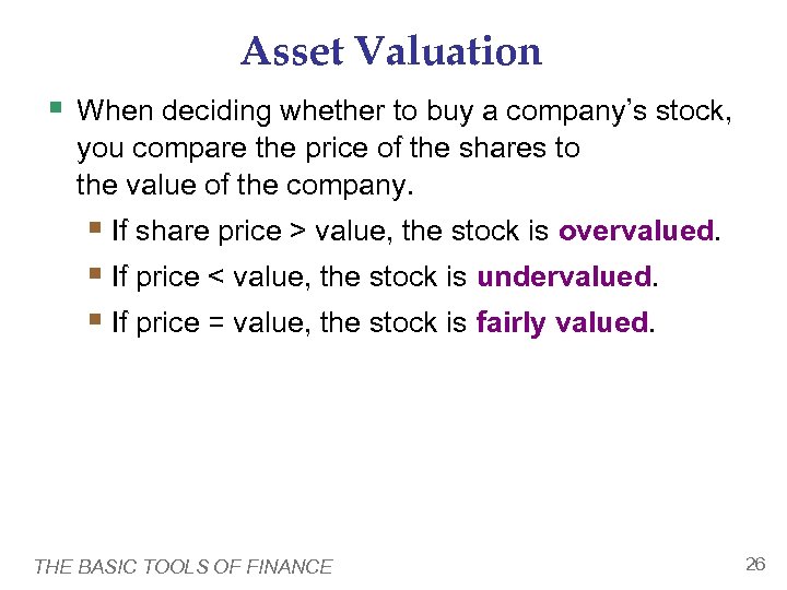 Asset Valuation § When deciding whether to buy a company’s stock, you compare the