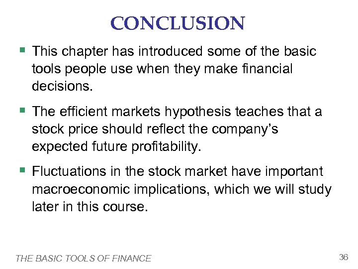 CONCLUSION § This chapter has introduced some of the basic tools people use when