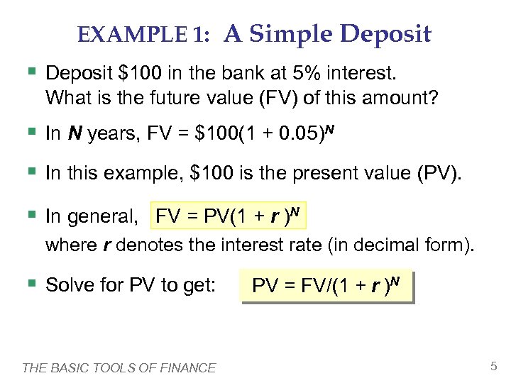 EXAMPLE 1: A Simple Deposit § Deposit $100 in the bank at 5% interest.