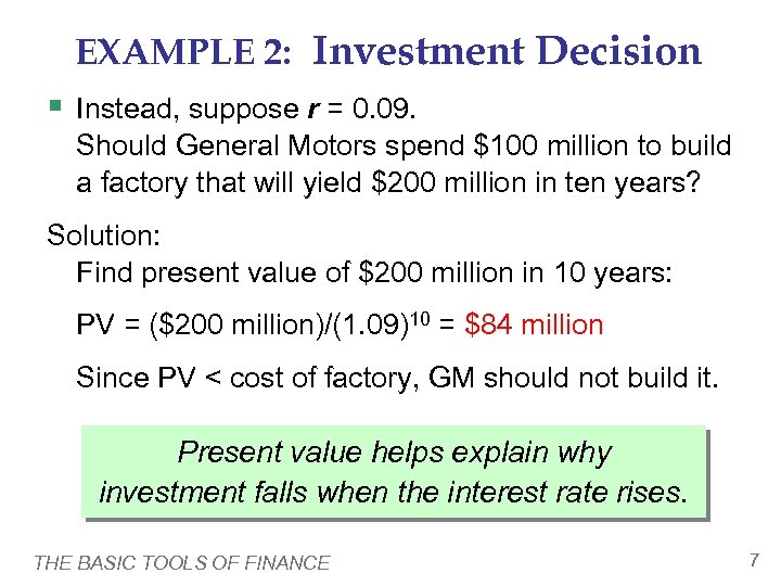 EXAMPLE 2: Investment Decision § Instead, suppose r = 0. 09. Should General Motors
