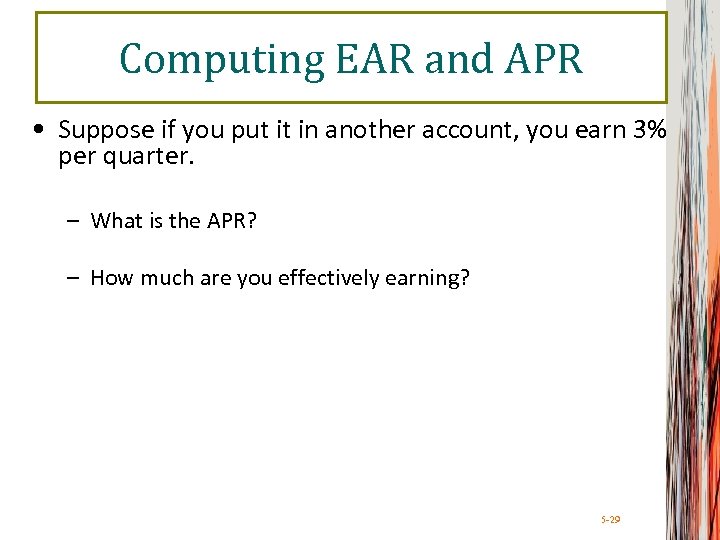 Computing EAR and APR • Suppose if you put it in another account, you