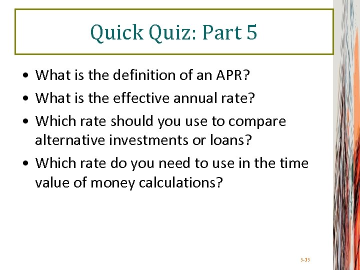 Quick Quiz: Part 5 • What is the definition of an APR? • What