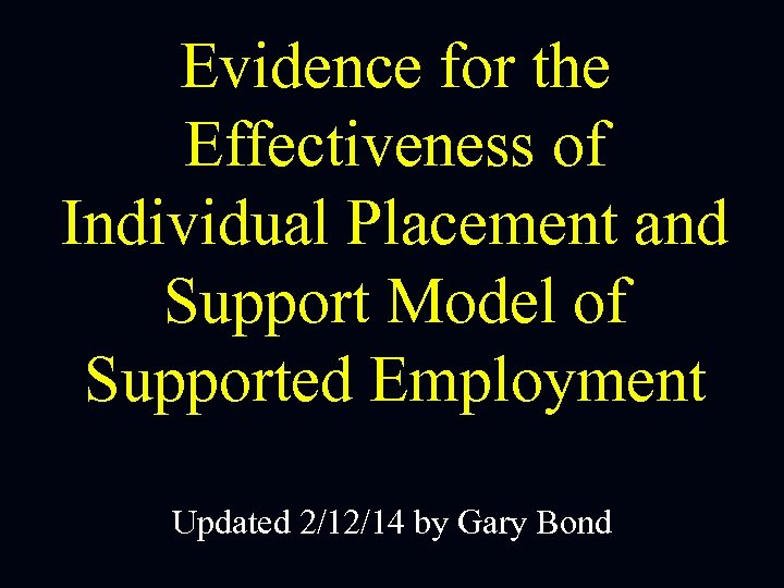 Evidence for the Effectiveness of Individual Placement and Support Model of Supported Employment Updated