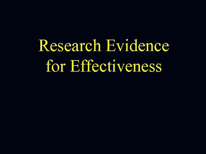 Research Evidence for Effectiveness 