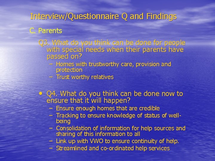 Interview/Questionnaire Q and Findings C. Parents Q 3. What do you think can be