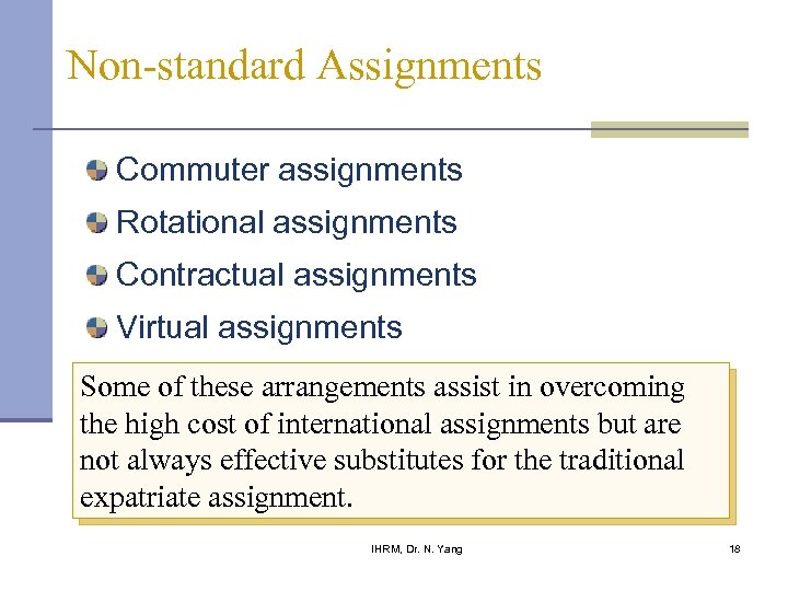 Non-standard Assignments Commuter assignments Rotational assignments Contractual assignments Virtual assignments Some of these arrangements