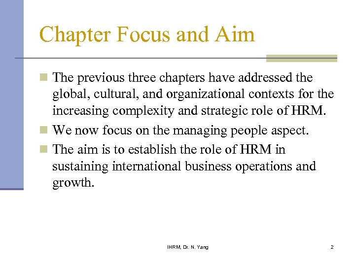 Chapter Focus and Aim n The previous three chapters have addressed the global, cultural,