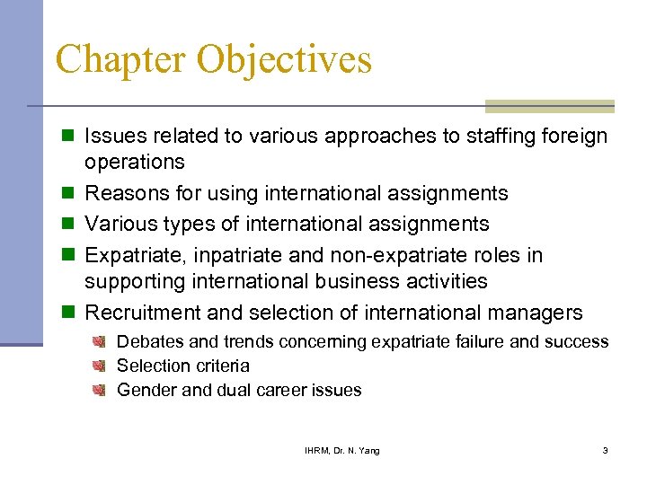 Chapter Objectives n Issues related to various approaches to staffing foreign n n operations