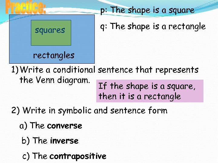 p: The shape is a squares q: The shape is a rectangles 1) Write