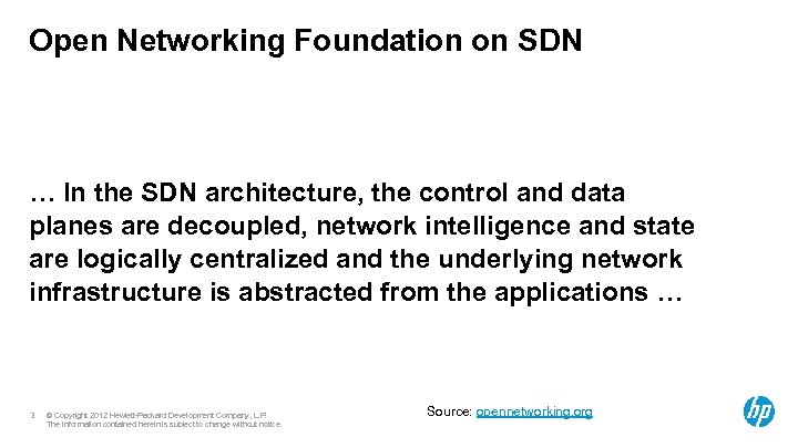 Open Networking Foundation on SDN … In the SDN architecture, the control and data