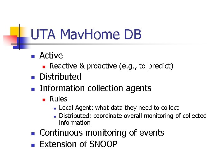 UTA Mav. Home DB n Active n n n Reactive & proactive (e. g.