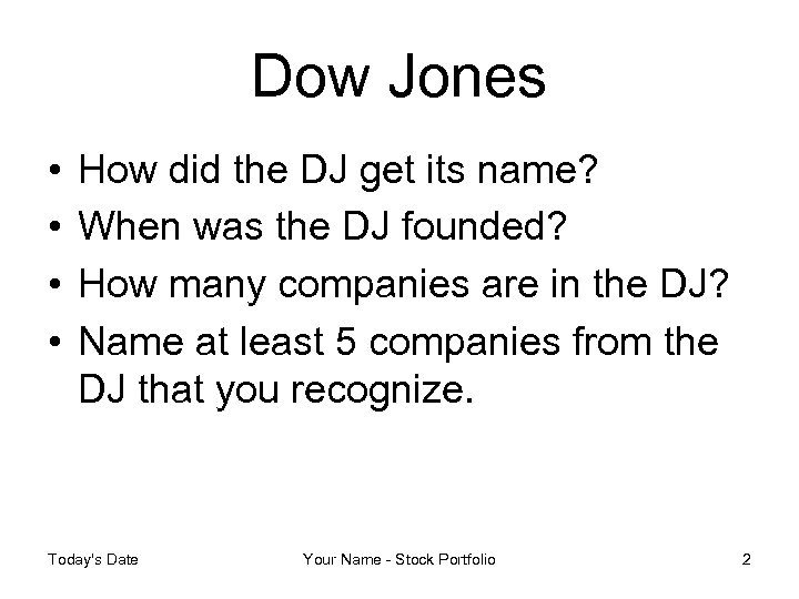 Dow Jones • • How did the DJ get its name? When was the