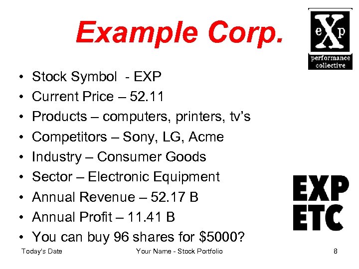 Example Corp. • • • Stock Symbol - EXP Current Price – 52. 11