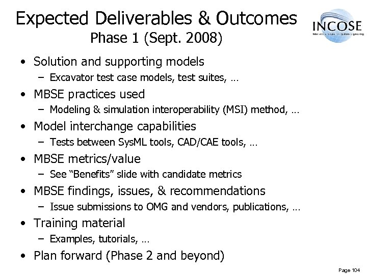 Expected Deliverables & Outcomes Phase 1 (Sept. 2008) • Solution and supporting models –
