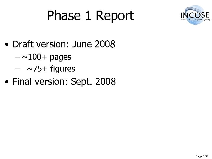 Phase 1 Report • Draft version: June 2008 – ~100+ pages – ~75+ figures