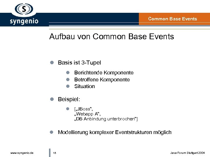 Common Base Events Aufbau von Common Base Events l Basis ist 3 -Tupel l