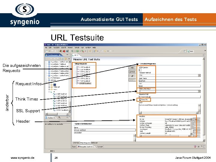 Automatisierte GUI Tests Aufzeichnen des Tests URL Testsuite Die aufgezeichneten Requests änderbar Request Infos