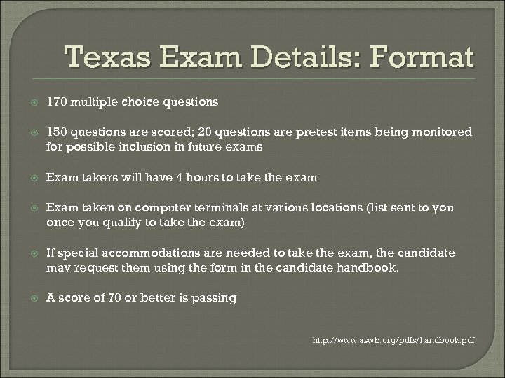 Texas Exam Details: Format 170 multiple choice questions 150 questions are scored; 20 questions