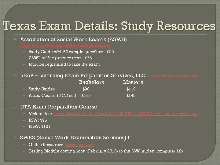 Texas Exam Details: Study Resources Association of Social Work Boards (ASWB) http: //www. aswb.