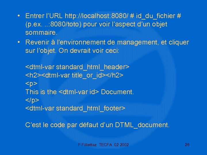  • Entrer l’URL http: //localhost: 8080/ # id_du_fichier # (p. ex. . .