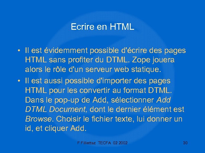 Ecrire en HTML • Il est évidemment possible d'écrire des pages HTML sans profiter