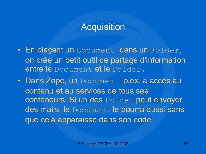 Acquisition • En plaçant un Document dans un Folder, on crée un petit outil