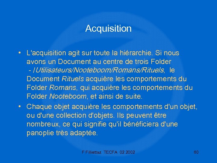 Acquisition • L'acquisition agit sur toute la hiérarchie. Si nous avons un Document au