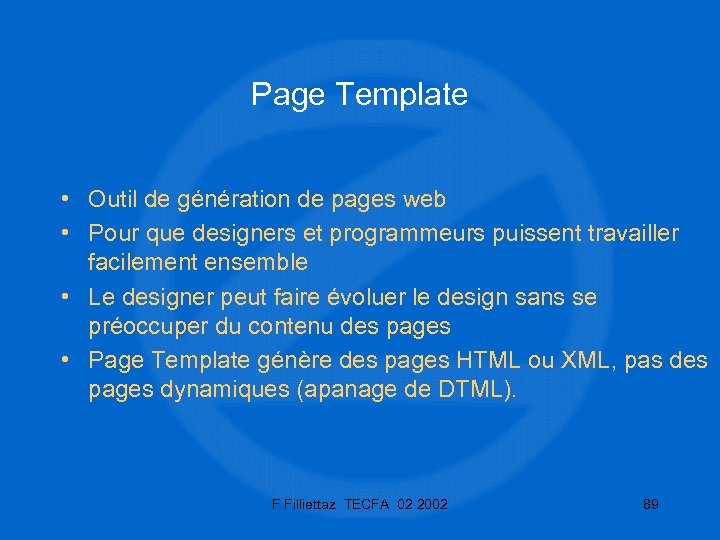 Page Template • Outil de génération de pages web • Pour que designers et