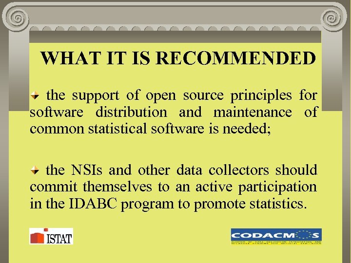 WHAT IT IS RECOMMENDED the support of open source principles for software distribution and