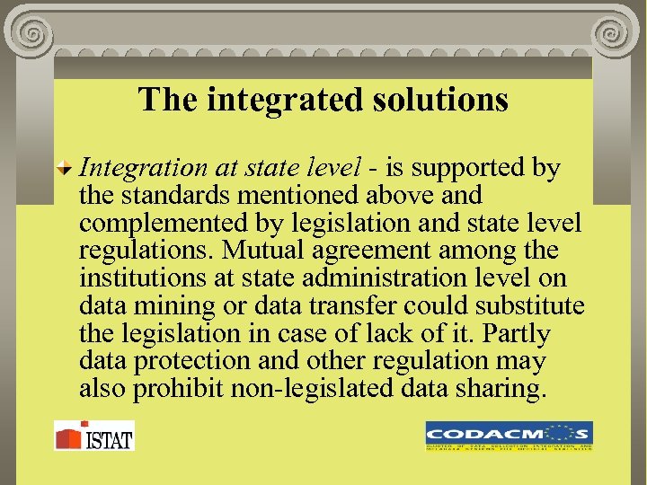 The integrated solutions Integration at state level - is supported by the standards mentioned