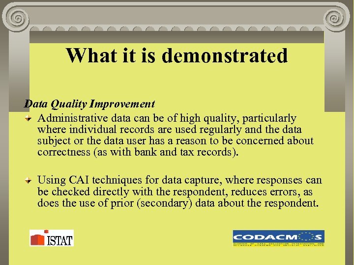 What it is demonstrated Data Quality Improvement Administrative data can be of high quality,