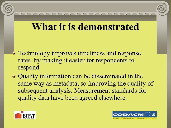 What it is demonstrated Technology improves timeliness and response rates, by making it easier