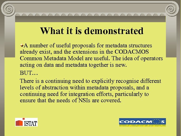 What it is demonstrated A number of useful proposals for metadata structures already exist,