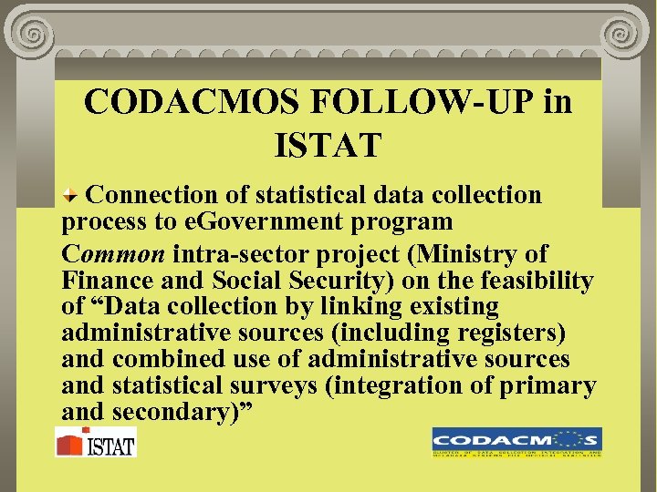 CODACMOS FOLLOW-UP in ISTAT Connection of statistical data collection process to e. Government program