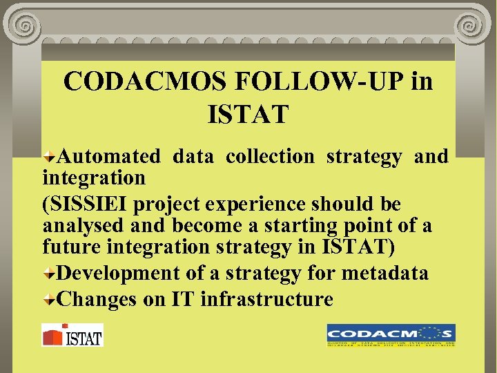 CODACMOS FOLLOW-UP in ISTAT Automated data collection strategy and integration (SISSIEI project experience should